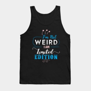 Im Not Weird Tank Top